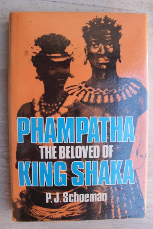 Phampatha The beloved of King Shaka - P.J Schoeman