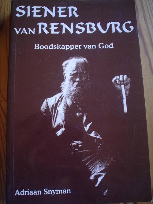 Siener van Rensburg: Boodskapper van God - Snyman