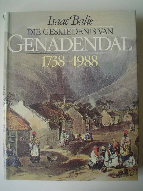 GETEKEN: Die Geskiedenis van Genadendal, 1738-1988 - Isaac Balie