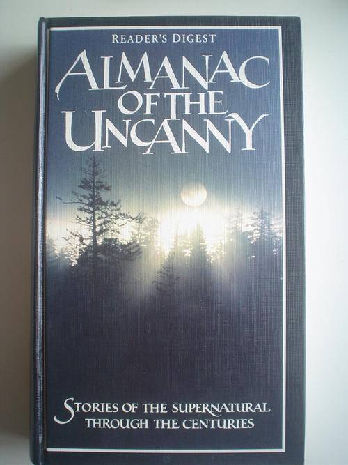 Reader's Digest Almanac of the Uncanny - stories of th esupernatural through centuries