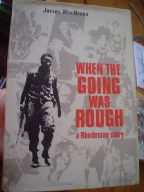 When the going was Rough, a Rhodesian story - MacBruce