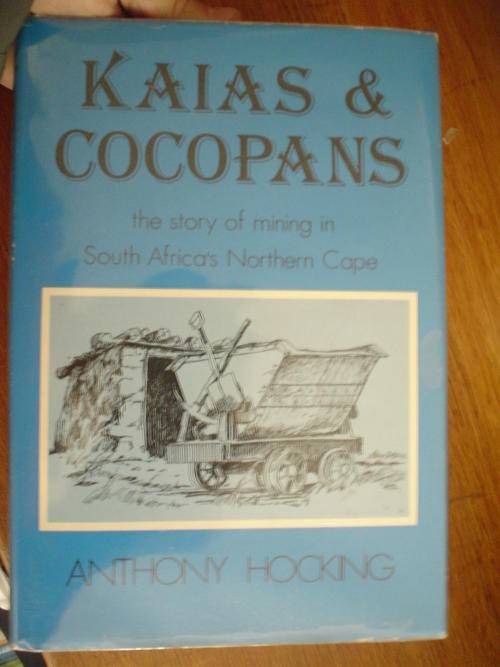 Kaias & Cocopans, the story of mining in the Northern Cape - Hocking