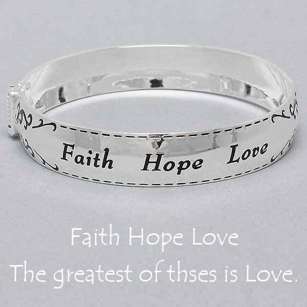HINGED BRACELET - FAITH,LOVE, HOPE ... THE GREATEST OF THESE...