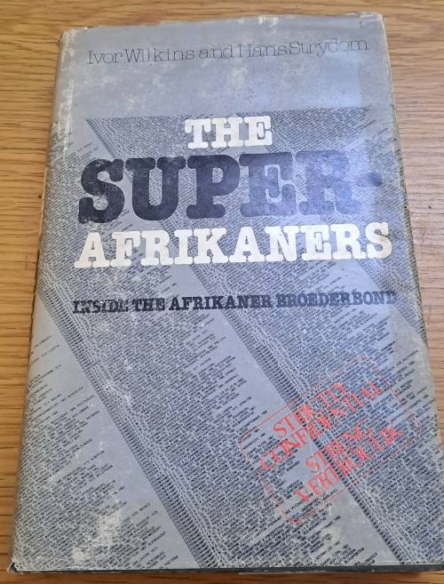 The Super-Afrikaners: Inside the Afrikaner Broederbond