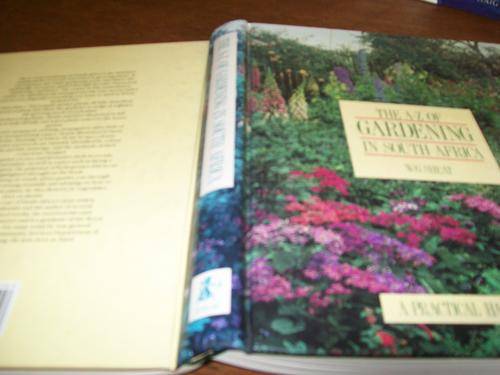 WG SHEAT - THE A-Z OF GARDENING IN SOUTH AFRICA - A PRACTICAL HANDBOOK ILLUS COLOUR PHOTOS 1989