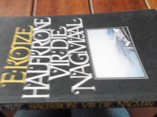 E. KOTZE  -  HALFKRONE VIR DIE NAGMAAL -- 1985 TAFELBERG  SAGTEBAND - WESKUS KORT VERHALE