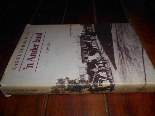 KAREL SCHOEMAN -  'N ANDER LAND - HUMAN  & ROUSSEAU - 1984 1STE ED ROMAN
