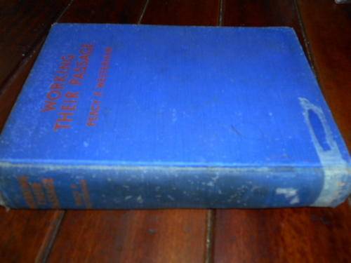 PERCY F WESTERMAN -  WORKING THEIR PASSAGE - ILLUS  BY ELLIS SILAS.  BLACKIE & SON HARDBACK