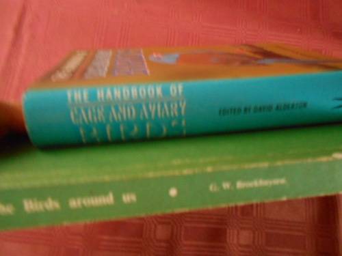 2 BIRD BOOKS CJ BROEKHUYSEN - BIRDS AROUND US and  CAGE and AVIARY BIRDS D ALDERTON