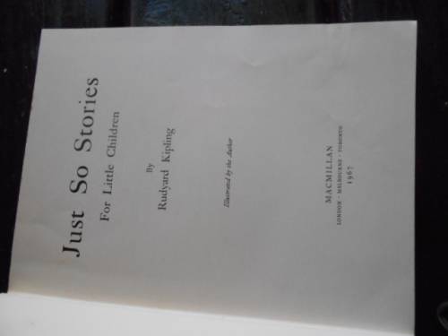 RUDYARD KIPLING - JUST SO STORIES -  FOR LITTLE CHILDREN MACMILLAN 1967