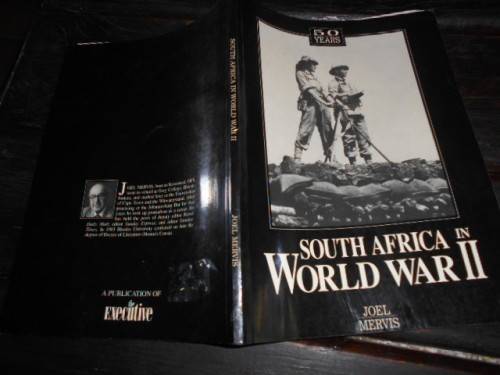 Mervis, Joel - South Africa in World War II -  50 YEARS PUBLICATION OF EXECUTIVE