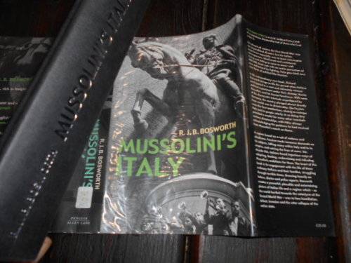 RJB BOSWORTH - MUSSOLINI`S ITALY  LIFE UNDER DICTATORSHIP 1915-1945 - 2005