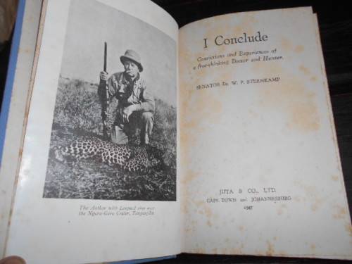 I Conclude - SENATOR DR. W.P.STEENKAMP - EXPERIENCES OF DOCTOR & HUNTER  1947 JUTA & CO
