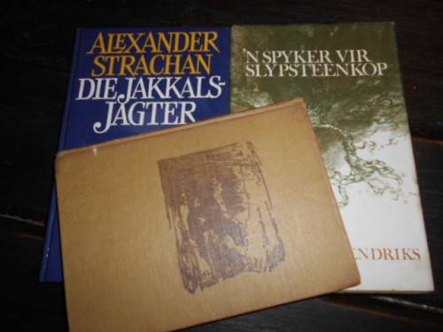 3 BOEKE - PG HENDRIKS - 'N SPYKER VIR SLYPSTEENKOP, STRACHAN - JAKKALSJAGTER & BUKS DEUR HOBSON