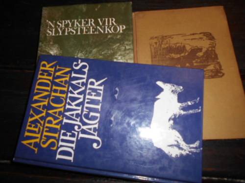3 BOEKE - PG HENDRIKS - 'N SPYKER VIR SLYPSTEENKOP, STRACHAN - JAKKALSJAGTER & BUKS DEUR HOBSON