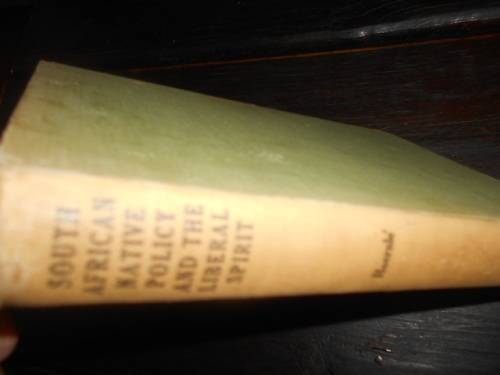 S, African native policy, liberal spirit. Prof R. F Alfred Hoernle 1945 Natal Witness Witwatersrand
