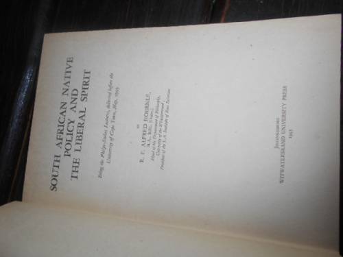 S, African native policy, liberal spirit. Prof R. F Alfred Hoernle 1945 Natal Witness Witwatersrand