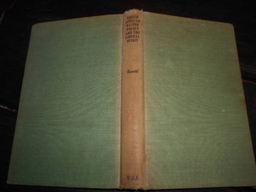 S, African native policy, liberal spirit. Prof R. F Alfred Hoernle 1945 Natal Witness Witwatersrand