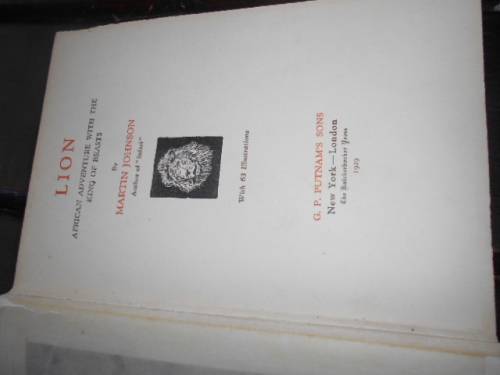 LION: King of Beasts African Adventure - Martin Johnson, 1929-1st  ed. illus