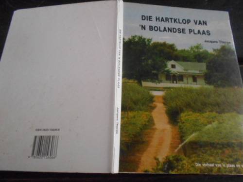 JACQUES THERON - DIE HARTKLOP VAN `N BOLANDSE PLAAS WELLINGTON 1ST ED