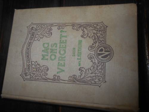 MAG ONS VERGEET (Konsentrasie kampe) -  MEV E NEETHLING - NASIONALE PERS 1940