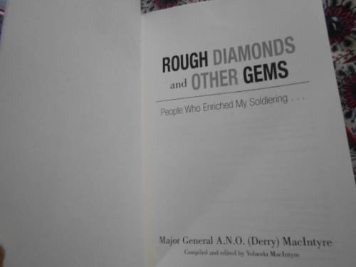 Major gen. Macintyre - Rough Diamonds & Other Gems: People Who Enriched My Soldiering