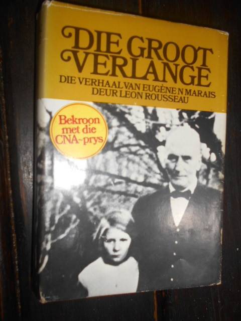 DIE GROOT VERLANGE - VERHAAL  EUGENE MARAIS LEON ROUSSEAU  1974