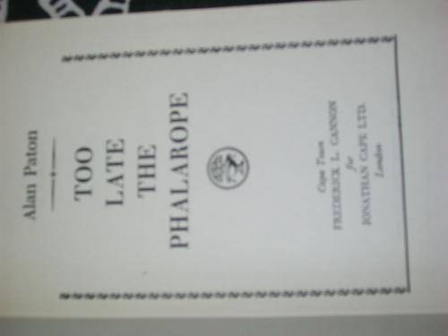 ALAN PATON - TOO LATE THE PHALAROPE FIRST ED 1953