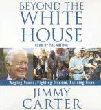 Beyond the White House: Waging Peace, Fighting Disease, Building Hope - 6CDs