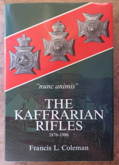 THE KAFFRARIAN RIFLES 1876-1986-HARDCOVER WITH DUSTCOVER 327 PAGES-WELL ILLUSTRATED-CONDITION VERY G