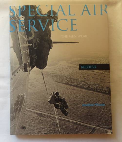 RHODESIA SAS BY JONATHAN PITTAWAY SOFTCOVER-592 PAGES-FIRST EDITION PUBLISHED 2009-ISBN 978098143212
