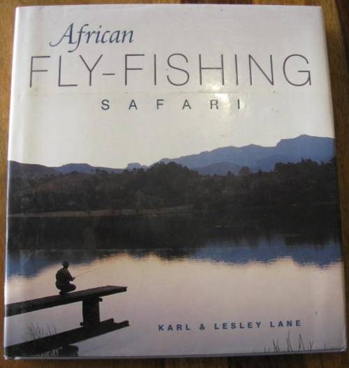 AFRICAN FLY FISHING SAFARI - 1ST EDITION PUBLISHED 2003