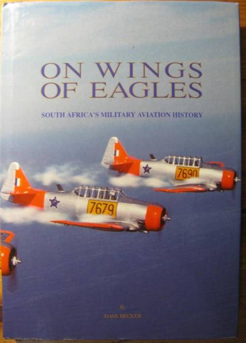 NO. 1797)  ON WINGS OF EAGLES - S.A. MILITARY AVIATION HISTORY - DAVE BECKER.