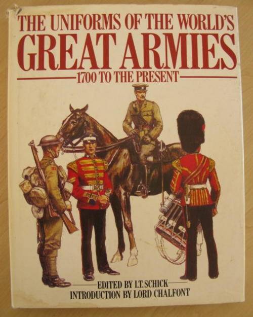UNIFORMS OF THE WORLDS GREAT ARMIES 1700 TO THE PRESENT.