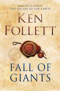 Ken Follett ***FALL OF GIANTS***(Hardcover) 'An epic of love, hatred, war and revolution'