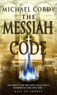 Michael Cordy***THE MESSIAH CODE*** (Softcover)  'A taut, gripping thriller'