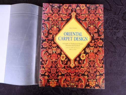Oriental Carpet Design: A Guide to Traditional Motifs, Patterns and Symbols