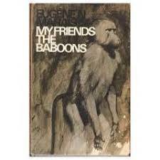 MY FRIENDS THE BABOONS by Eugene Marais