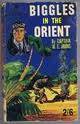 BIGGLES IN THE ORIENT by Captain W E Johns