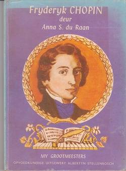 FRYDERYK CHOPIN deur Anna S du Raan
