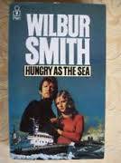 HUNGRY AS THE SEA by Wilbur Smith