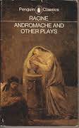 ANDROMACHE AND OTHER PLAYS by Racine