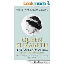 QUEEN ELIZABETH THE QUEEN MOTHER by William Shawcross