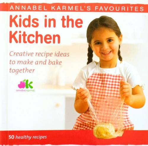 Kids in the Kitchen by Annabel Karmel