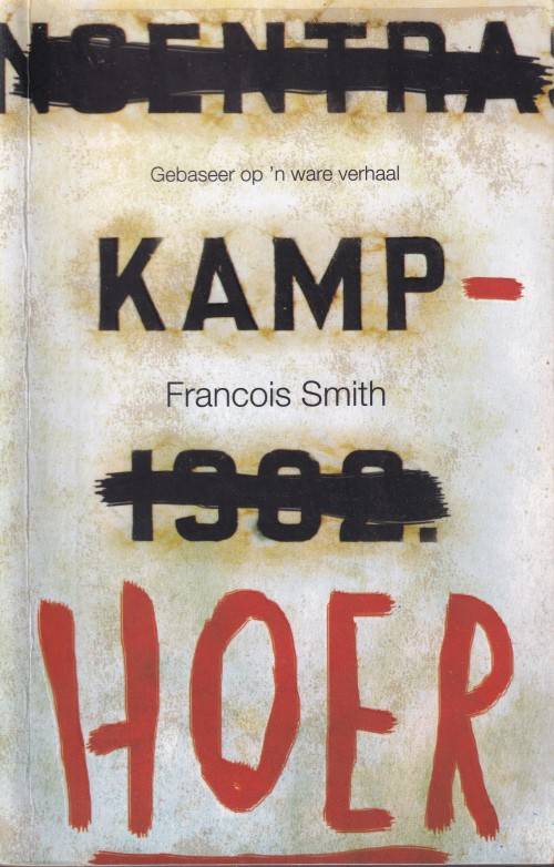 Kamp-Hoer deur Francois Smith - Gebaseer op `n ware verhaal