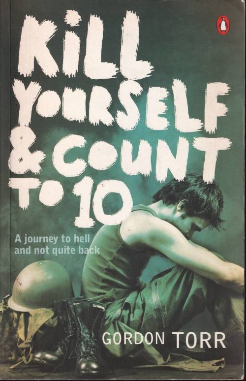 Kill Yourself and Count to 10 by Gordon Torr - A journey to hell and not quite back