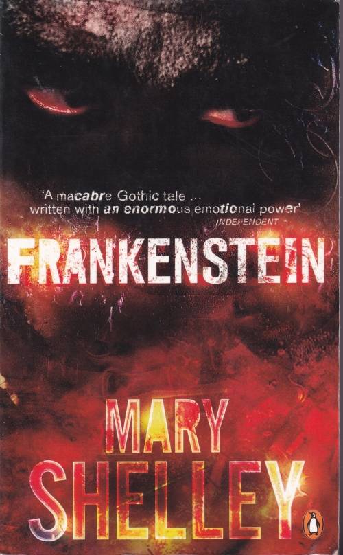Frankenstein by Mary Shelley - A macabre gothic tale