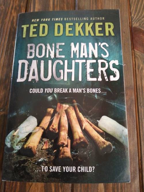 Bone Man's Daughters - Ted Dekker