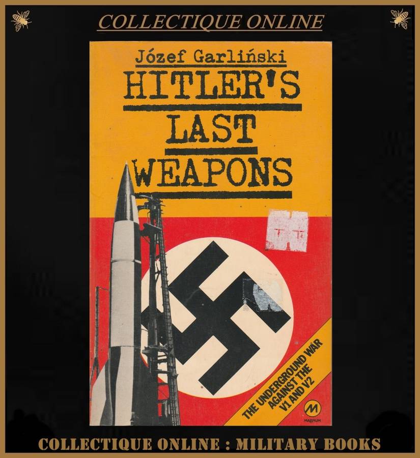 HITLER`S LAST WEAPONS :  By JOZEF GARLINSKI  : Second Hand Book (Soft Cover).
