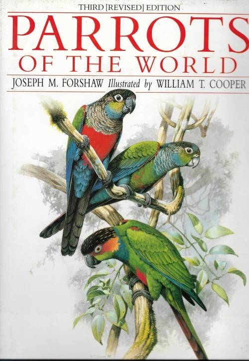 Parrots of the World 3rd Edition by Joseph M. Forshaw and William T. Cooper